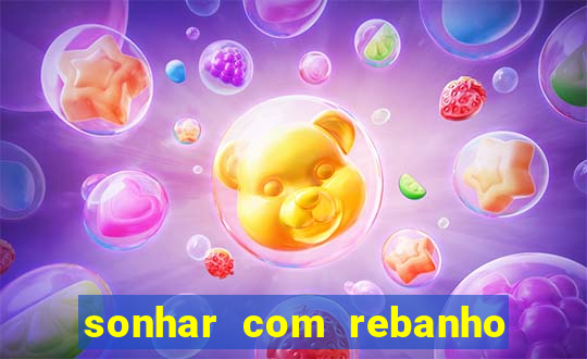 sonhar com rebanho de gado jogo do bicho